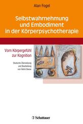 Selbstwahrnehmung und Embodiment in der Körperpsychotherapie