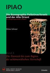 Die Ikonographie Palästinas/Isreals und der Alte Orient. Eine Religionsgeschichte in Bildern