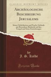 Archäologische Beschreibung Jerusalems