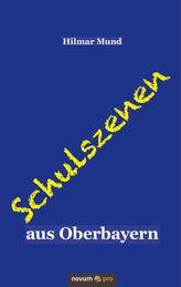 Schulszenen aus Oberbayern