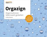 Orgazign: Organisationen lebenswert gestalten