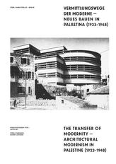 Vermittlungswege der Moderne - Neues Bauen in Palästina 1923-1948