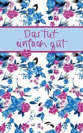 Das tut einfach gut