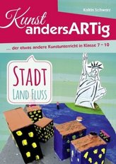 Kunst AndersARTig - Stadt, Land, Fluss