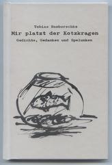 Mir platzt der Kotzkragen