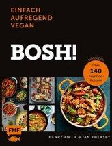 Bosh: einfach - aufregend - vegan
