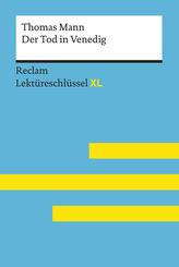 Der Tod in Venedig von Thomas Mann: Lektüreschlüssel mit Inhaltsangabe, Interpretation, Prüfungsaufgaben mit Lösungen, Lerngloss