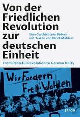 Von der Friedlichen Revolution zur deutschen Einheit / From Peaceful Revolution to German Unity