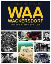 WAA Wackersdorf - Vor und hinter dem Zaun