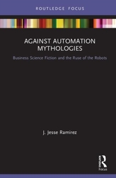  Against Automation Mythologies