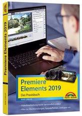 Premiere Elements 2019 - Das Praxisbuch