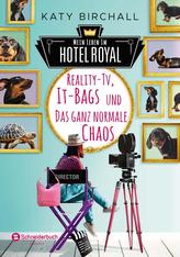 Mein Leben im Hotel Royal - Reality-TV, It-Bags und das ganz normale Chaos