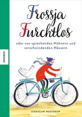 Frossja Furchtlos oder von sprechenden Hühnern und verschwindenden Häusern