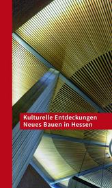 Kulturelle Entdeckungen Neues Bauen in Hessen