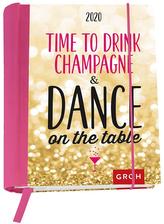 Time to drink champagne and dance on the table 2020