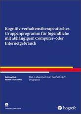 Kognitiv- verhaltenstherapeutisches Gruppenprogramm für Jugendliche mit abhängigem Computer- oder Internetgebrauch