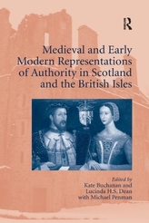 Medieval and Early Modern Representations of Authority in Scotland and the British Isles