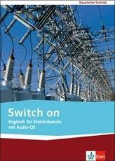 Switch on. Englisch für Elektroberufe. Lehr-/Arbeitsbuch mit Audio-CD