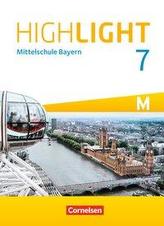 Highlight 7. Jahrgangsstufe - Mittelschule Bayern - Für M-Klassen - Schülerbuch