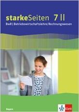 starkeSeiten BwR - Betriebswirtschaftslehre/ Rechnungswesen 7 II. Schülerbuch Klasse 7 Ausgabe Bayern Realschule