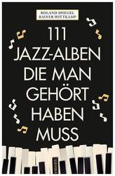 111 Jazz-Alben, die man gehört haben muss