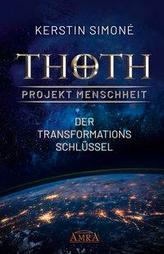 Thoth: Projekt Menschheit - Der Transformationsschlüssel