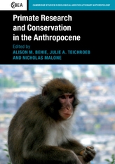  Primate Research and Conservation in the Anthropocene