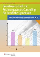 Betriebswirtschaft mit Rechnungswesen/Controlling für Berufliche Gymnasien. Abiturvorbereitung Niedersachsen 2020: Arbeitsheft