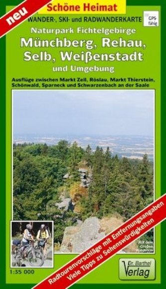 Wander- und Radwanderkarte Naturpark Fichtelgebirge, Münchberg, Selb, Weißenstadt und Umgebung 1 : 35 000 Wander- und Radwanderkarte Naturpark Fichtelgebirge, Münchberg, Selb, Weißenstadt und Umgebung 1 : 35 000