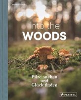 Into the Woods: Pilze suchen und Glück finden