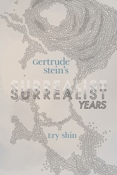  Gertrude Stein\'s Surrealist Years