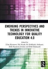  Emerging Perspectives and Trends in Innovative Technology for Quality Education 4.0