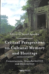  Critical Perspectives on Cultural Memory and Heritage