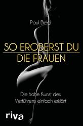 So eroberst du die Frauen