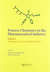  Process Chemistry in the Pharmaceutical Industry, Volume 2
