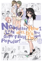  No Matter How I Look at It, It\'s You Guys\' Fault I\'m Not Popular!, Vol. 16