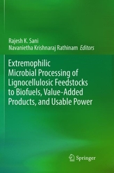  Extremophilic Microbial Processing of Lignocellulosic Feedstocks to Biofuels, Value-Added Products, and Usable Power