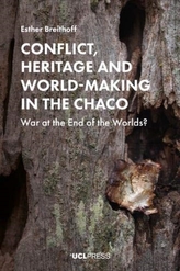  Conflict, Heritage and World-Making in the Chaco