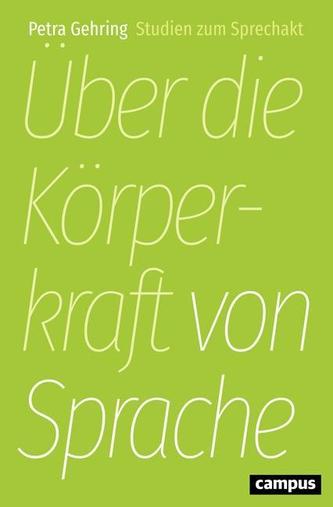 Über die Körperkraft von Sprache Über die Körperkraft von Sprache