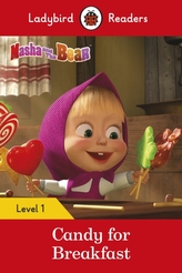  Masha and the Bear: Candy for Breakfast - Ladybird Readers Level 1