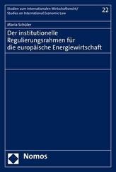 Der institutionelle Regulierungsrahmen für die europäische Energiewirtschaft