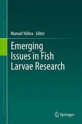Emerging Issues in Fish Larvae Research
