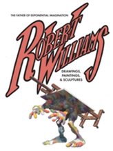  Robert Williams: The Father Of Exponential Imagination