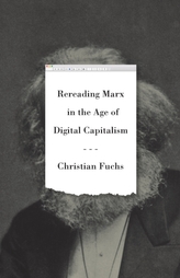  Rereading Marx in the Age of Digital Capitalism