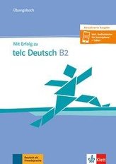 Mit Erfolg zu telc Deutsch B2. Übungsbuch mit Audio-CD