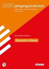 Jahrgangsstufentest Gymnasium 2020 - Deutsch 6. Klasse - Bayern