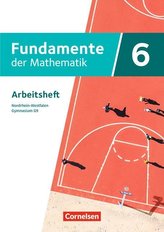 Fundamente der Mathematik 6. Schuljahr - Nordrhein-Westfalen - Arbeitsheft mit Lösungen