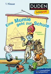 Duden Leseprofi - Eine Mumie geht zur Schule, 1. Klasse