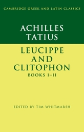  Achilles Tatius: Leucippe and Clitophon Books I-II