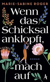 Wenn das Schicksal anklopft, mach auf